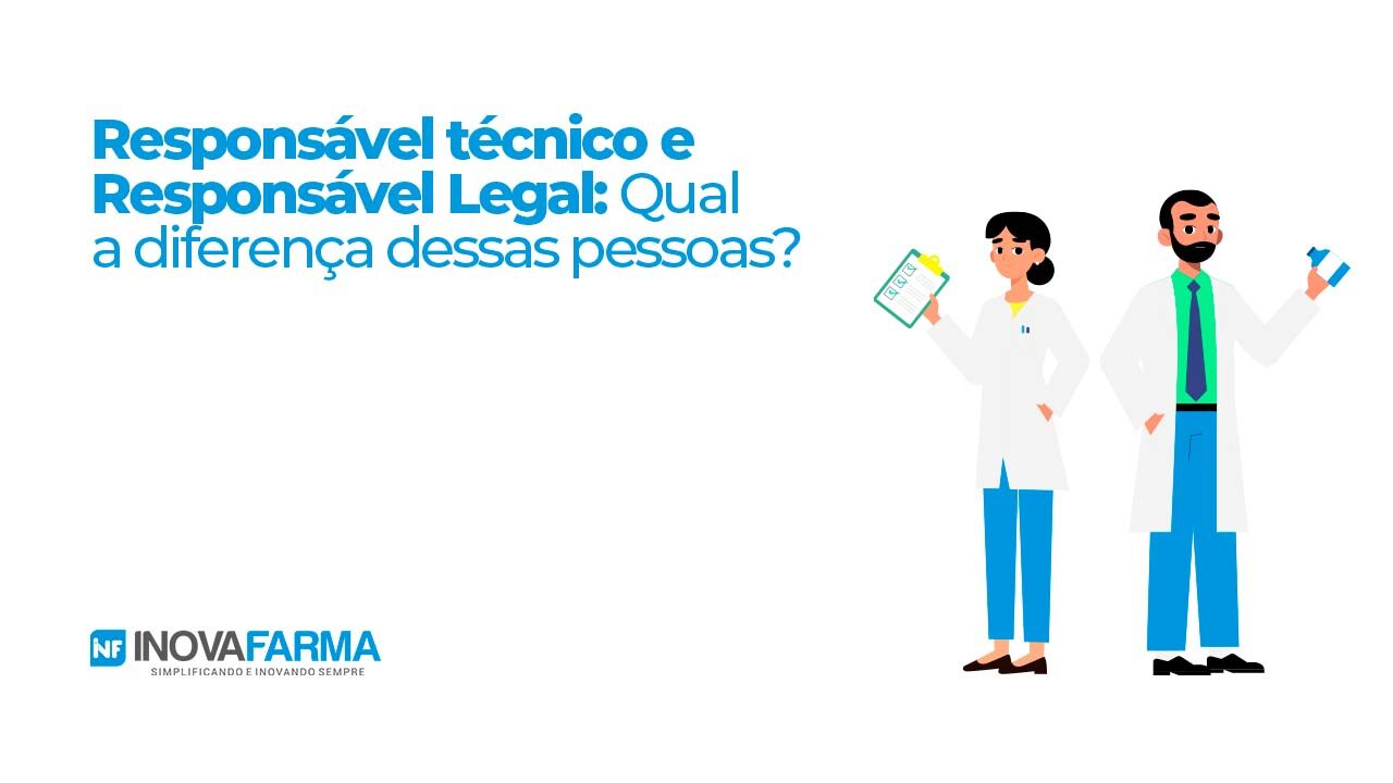 Responsável técnico e Responsável Legal da farmácia