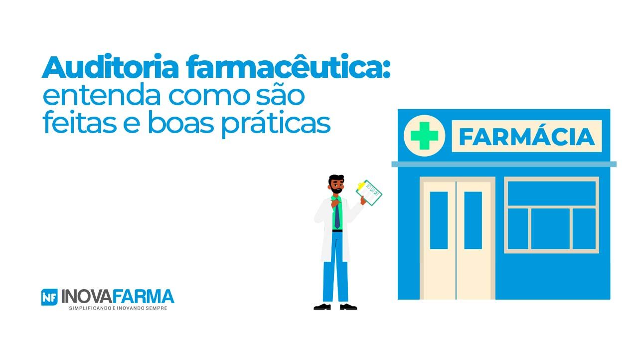 Auditoria farmacêutica - entenda como são feitas e boas práticas