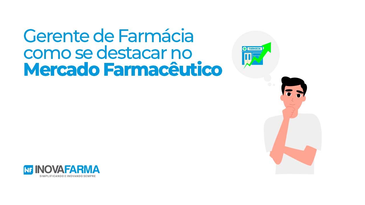 Gerente de farmácia - como se destacar no mercado farmacêutico