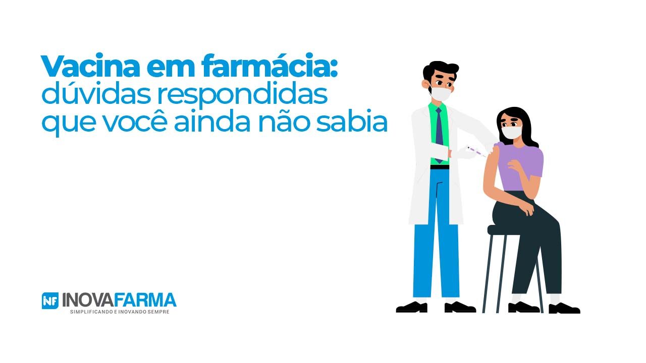 Vacina em farmácia - dúvidas respondidas que você ainda não sabia