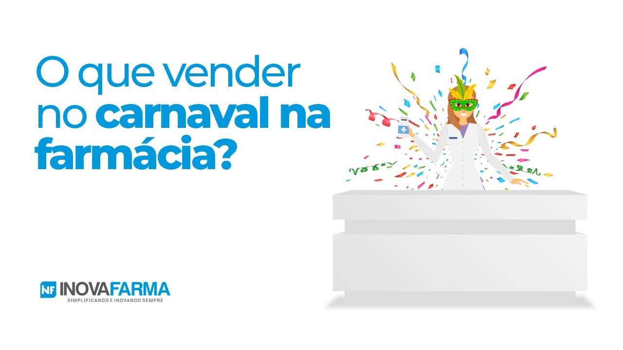 Guia completo de ações: o que vender no carnaval na farmácia