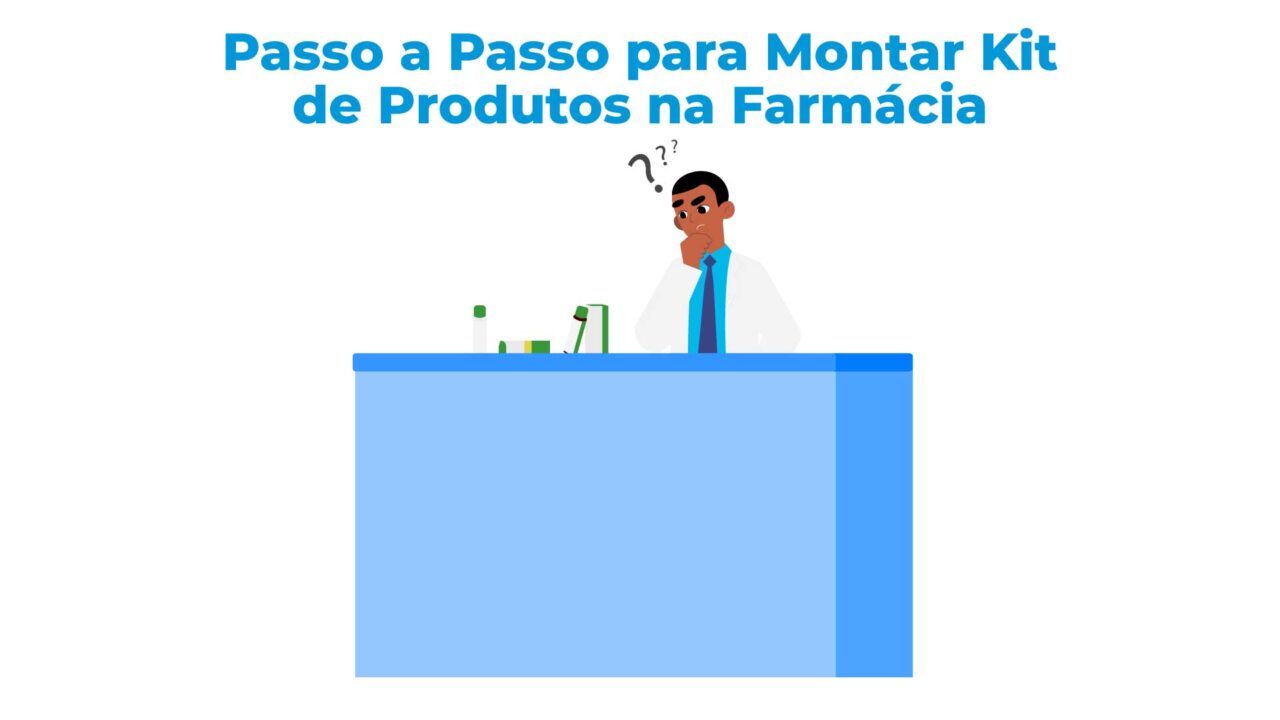 Passo a passo para montar kit de produtos na farmácia