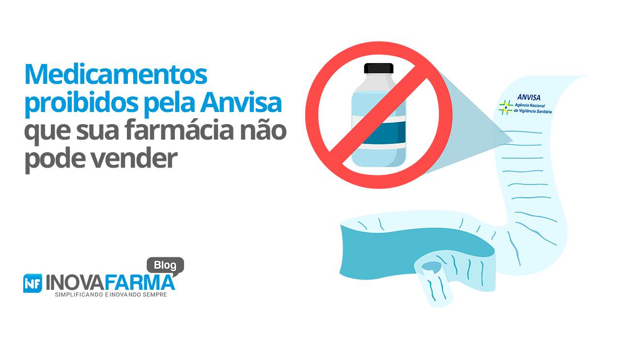 Medicamentos proibidos pela Anvisa que sua farmácia não pode vender
