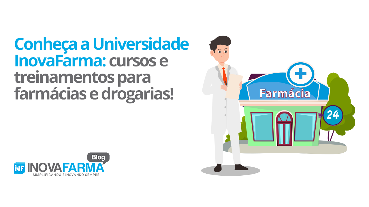 Curso de gestão de farmácia e drogaria conheça a Universidade InovaFarma
