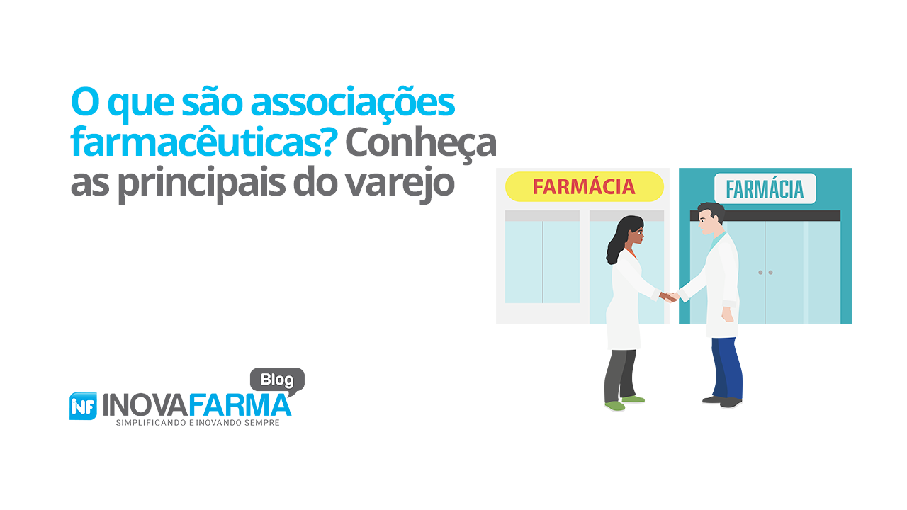 O que são associações farmacêuticas Conheça as principais do varejo