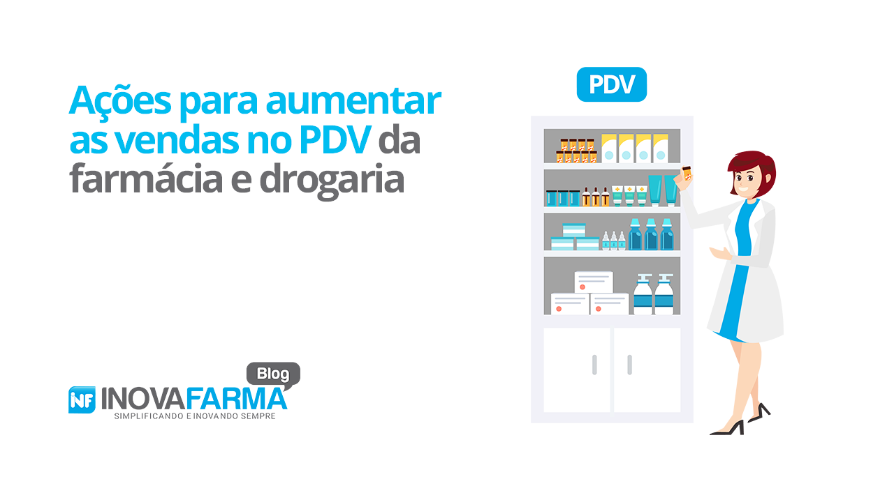 Ações para aumentar as vendas no PDV da farmácia e drogaria
