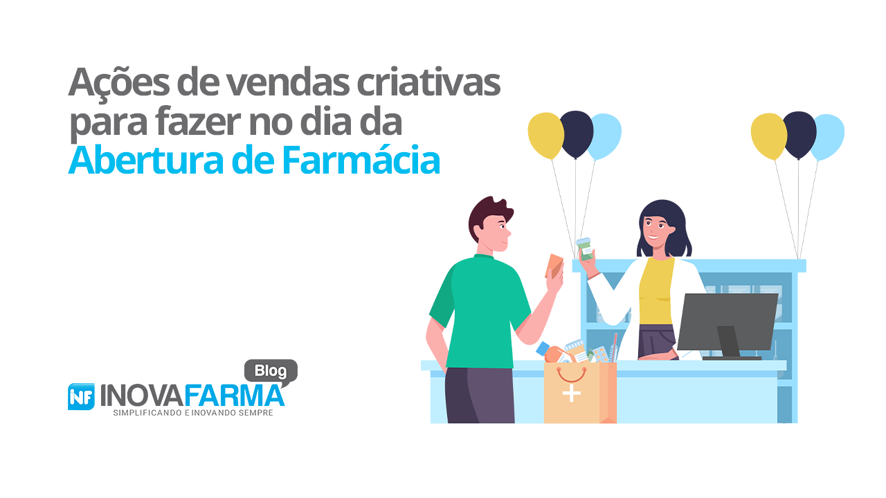 Ações de vendas criativas para fazer no dia da Abertura de Farmácia