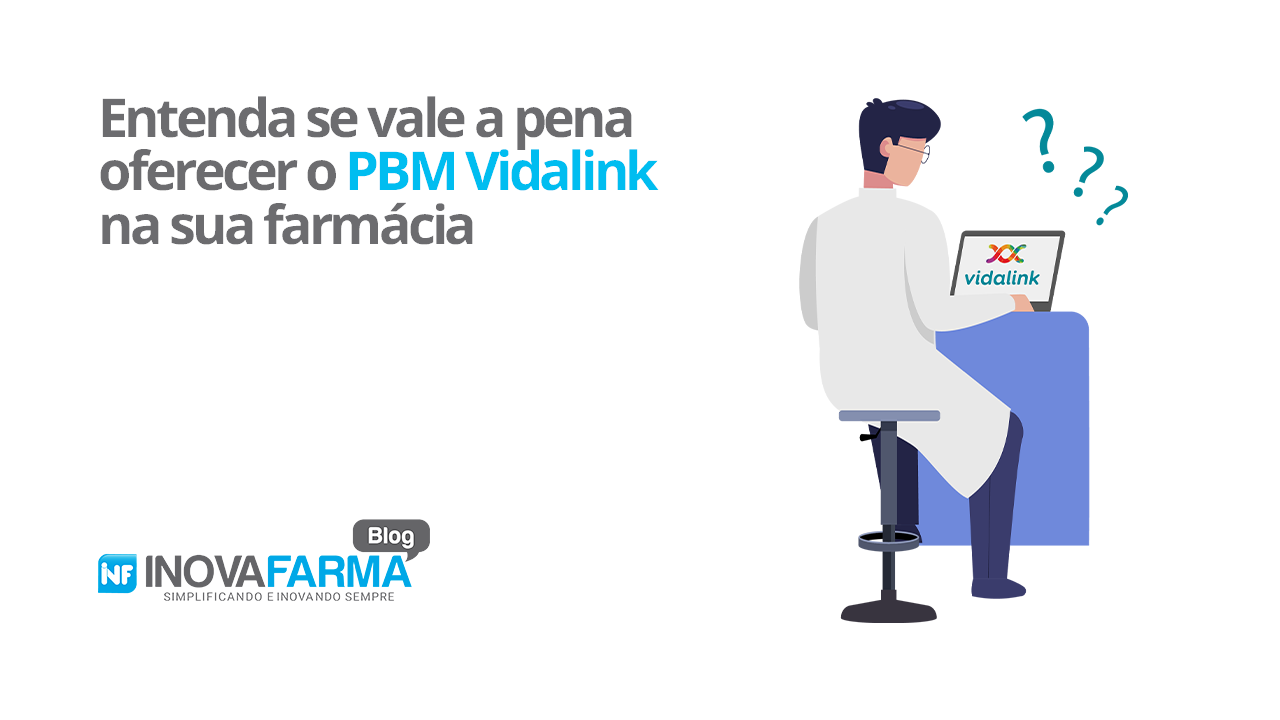 Entenda se vale a pena oferecer o PBM Vidalink Farmácia na sua loja