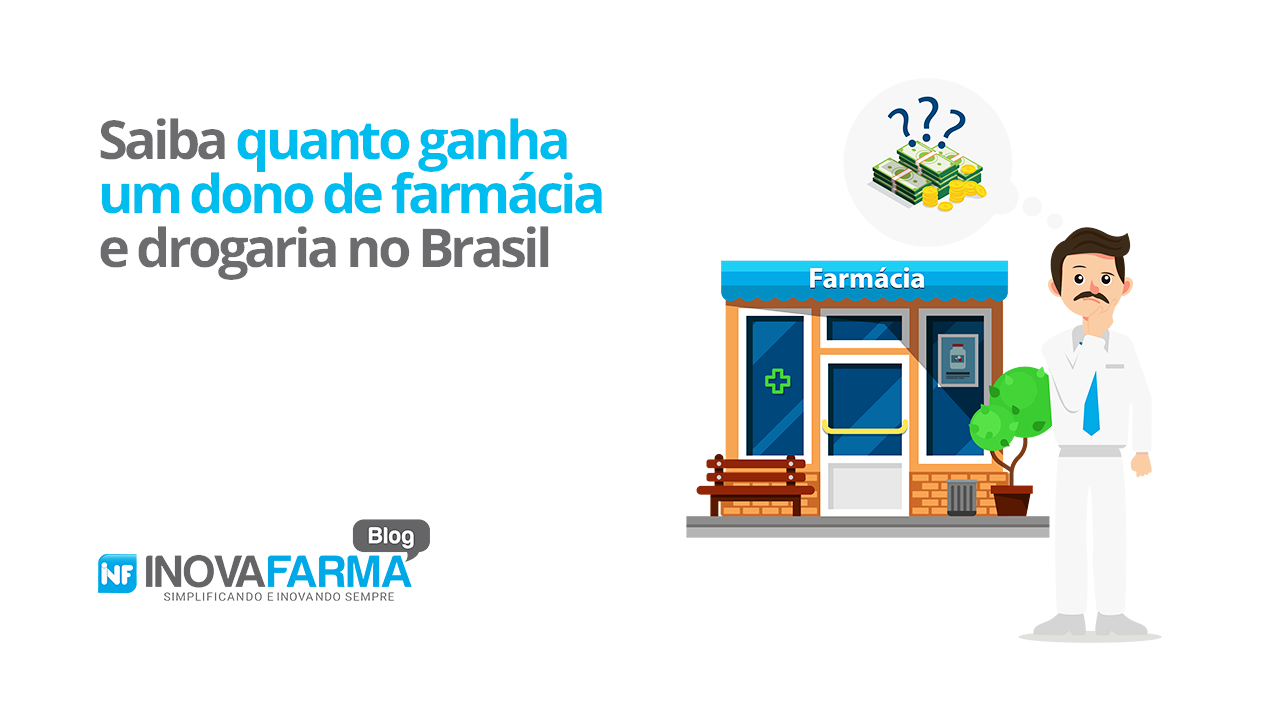 Saiba quanto ganha um dono de farmácia e drogaria no Brasil