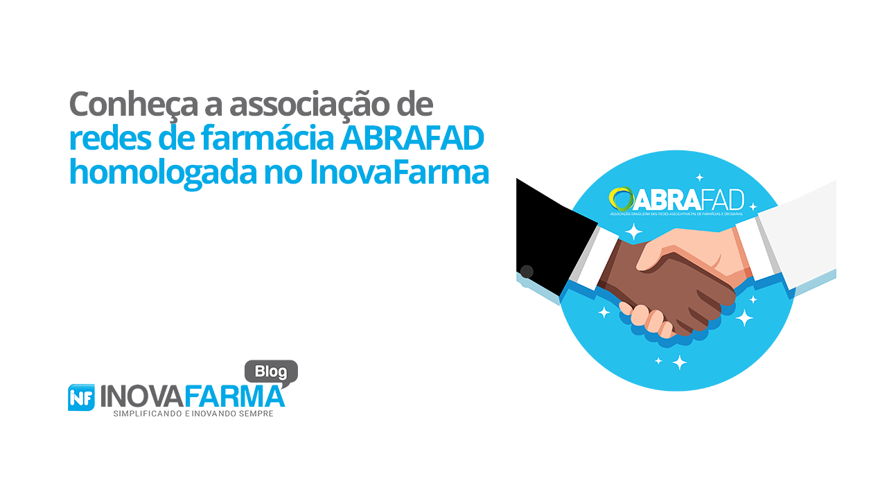 Conheça a associação de redes de farmácia ABRAFAD homologada no InovaFarma