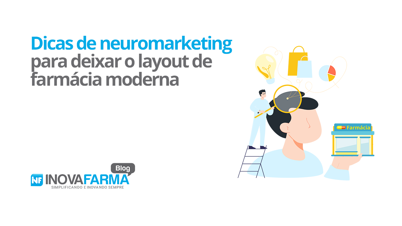 Dicas de neuromarketing para deixar o layout de farmácia moderna