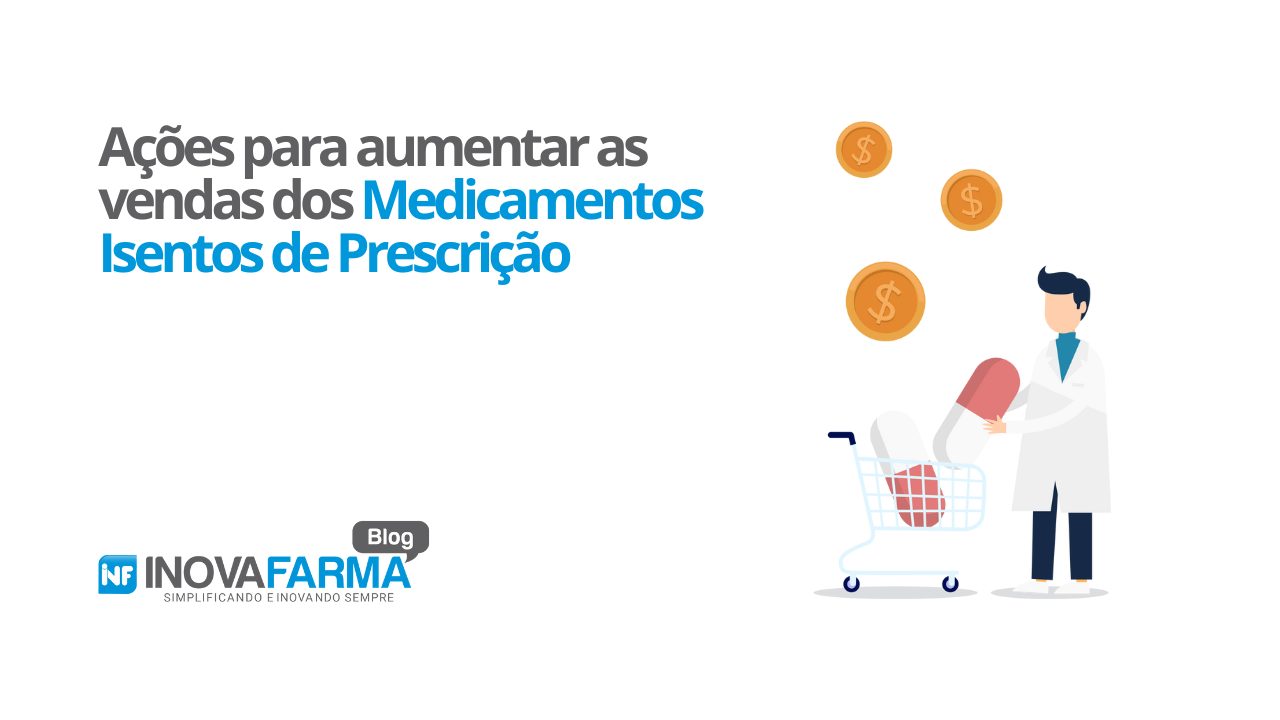 Ações para aumentar as vendas dos Medicamentos Isentos de Prescrição