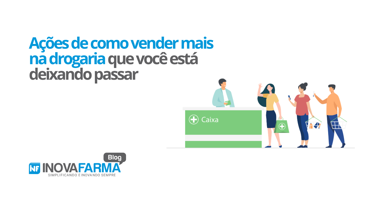 Ações de como vender mais na drogaria que você está deixando passar
