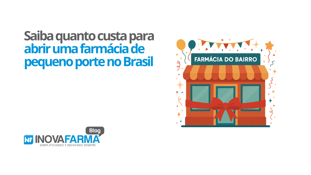 Saiba quanto custa para abrir uma farmácia de pequeno porte no Brasil