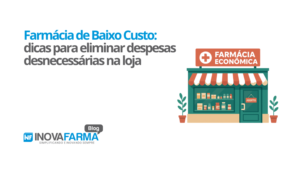 Farmácia de Baixo Custo dicas para eliminar despesas desnecessárias na loja