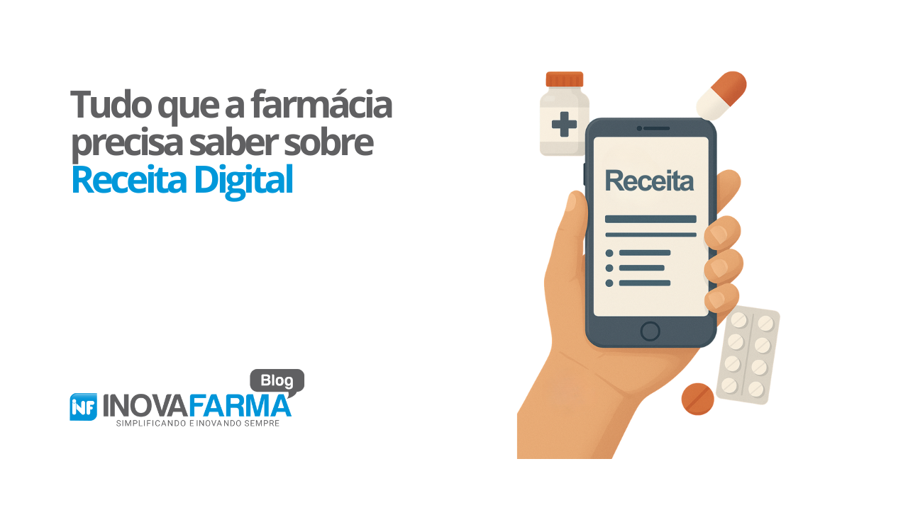 Tudo que a farmácia precisa saber sobre Receita Digital