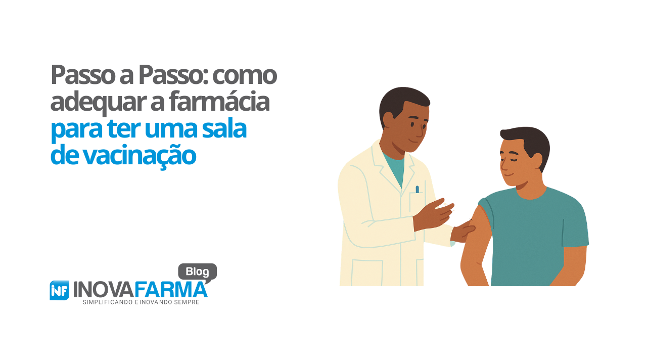 Passo a Passo como adequar a farmácia para ter uma sala de vacinação