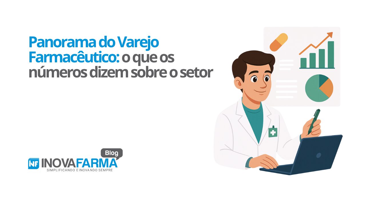 Panorama do Varejo Farmacêutico o que os números dizem sobre o setor