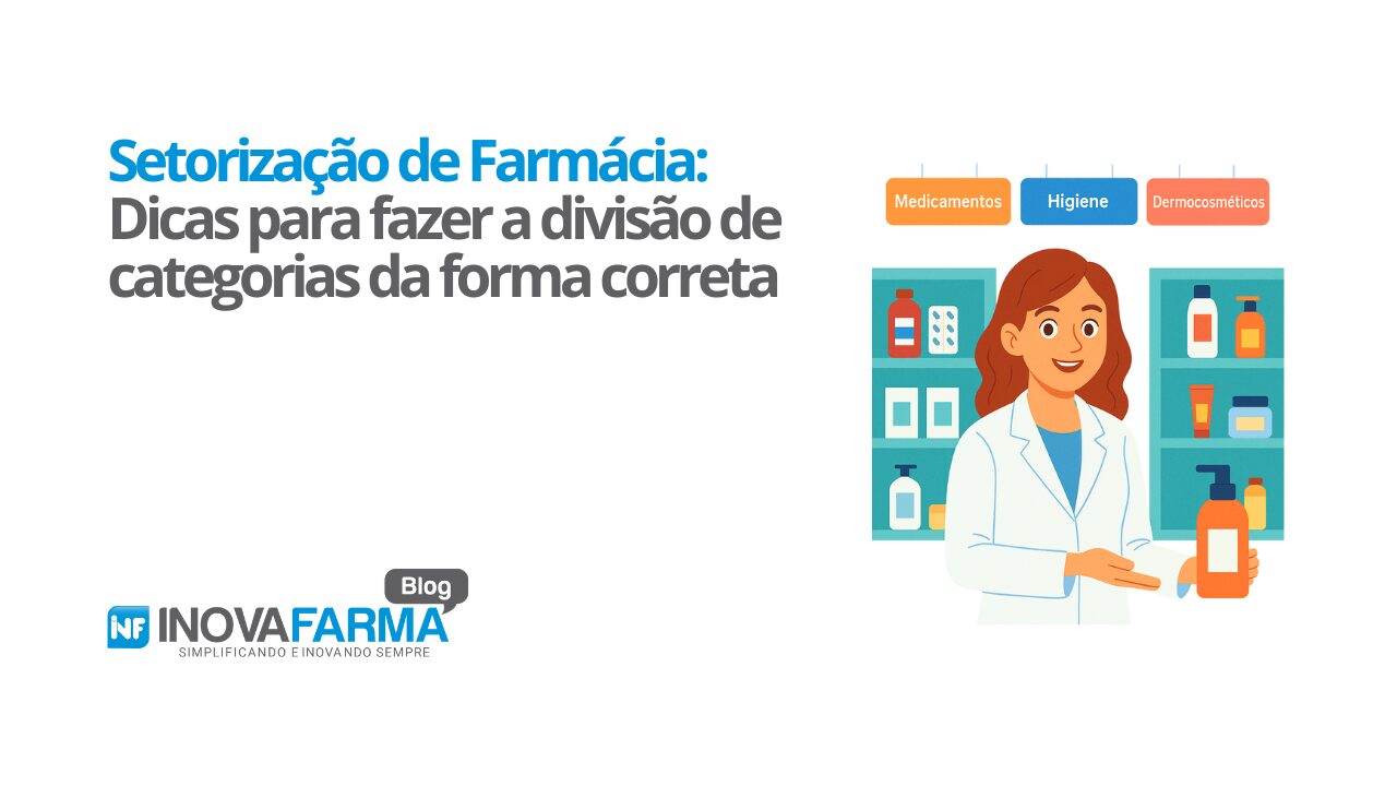 Setorização de Farmácia Dicas para fazer a divisão de categorias da forma correta