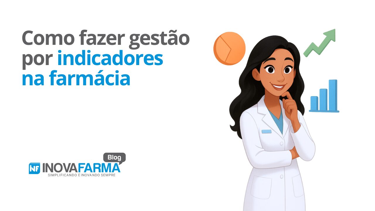 Como fazer gestão por indicadores na farmácia