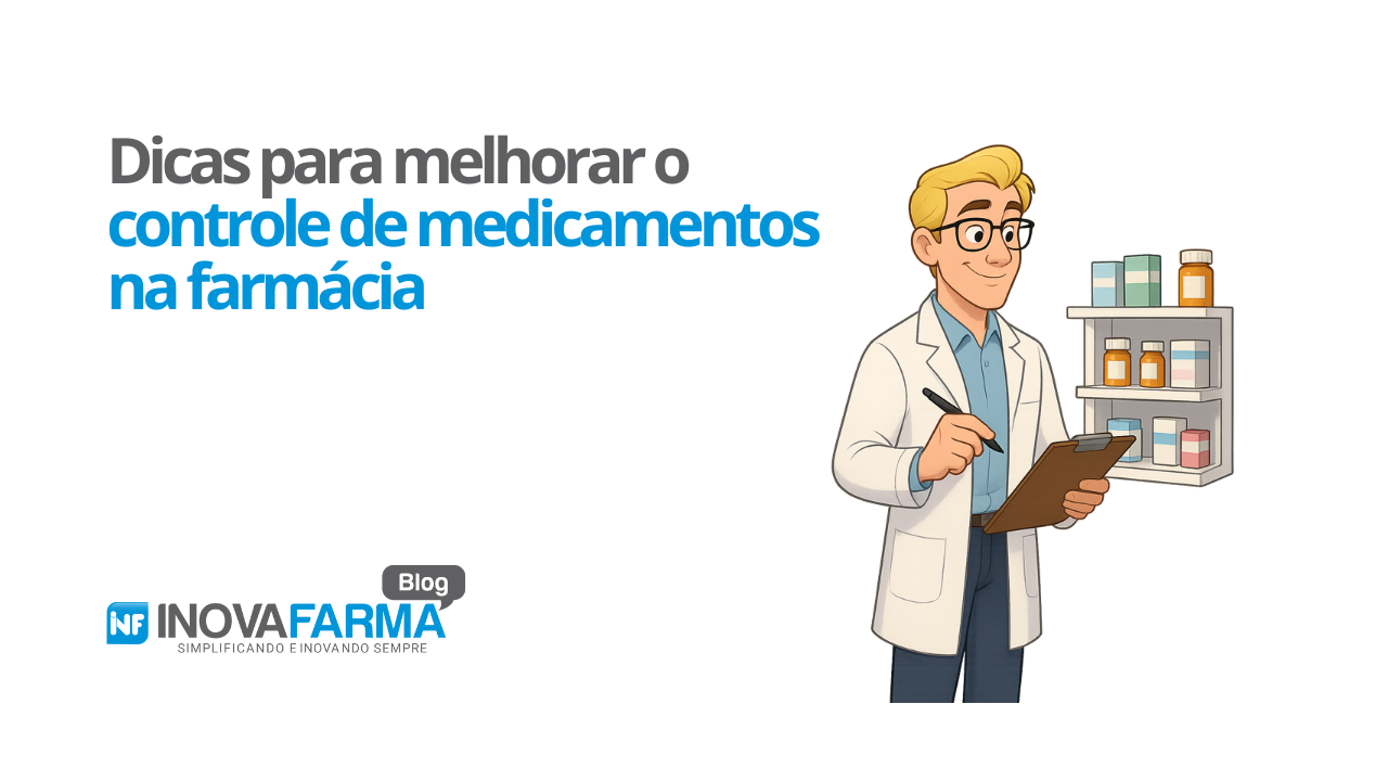 Dicas para melhorar o controle de medicamentos na farmácia