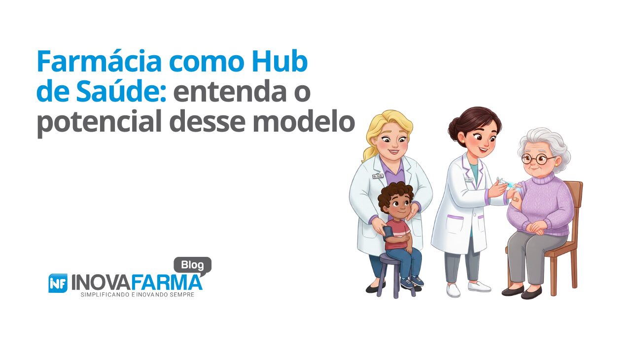 Farmácia como Hub de Saúde entenda o potencial desse modelo