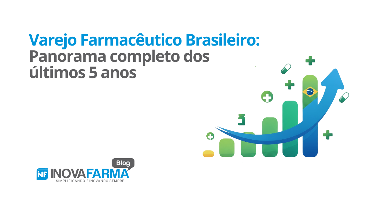 Varejo Farmacêutico Brasileiro Panorama completo dos últimos 5 anos