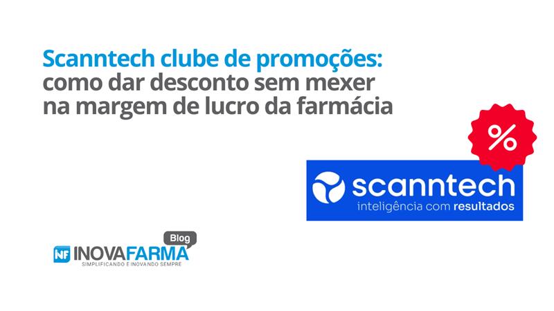 Scanntech Clube de Promoções como dar desconto sem mexer na margem de lucro da farmácia