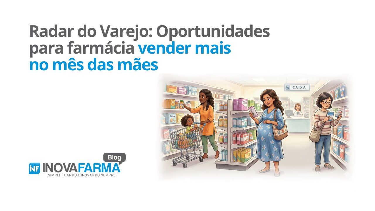 Radar do Varejo - Oportunidades para farmácia vender mais no mês das mães.png