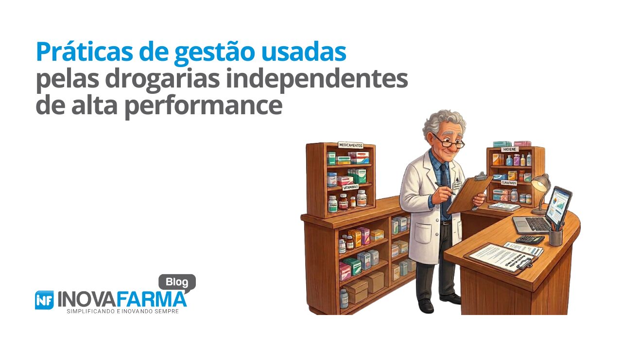 Práticas de gestão usadas pelas drogarias independentes de alta performance
