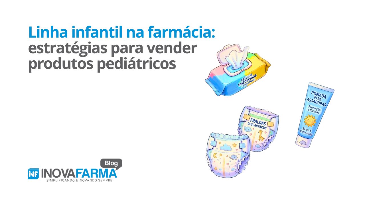 Linha infantil na farmácia - estratégias para vender produtos pediátricos